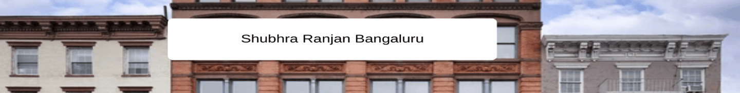Shubhra Ranjan Bengaluru